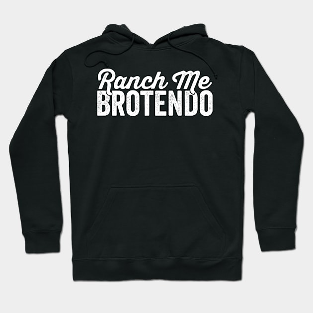 Ranch Me Brotendo Hoodie by BramCrye